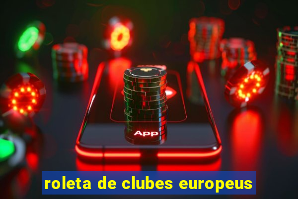 roleta de clubes europeus